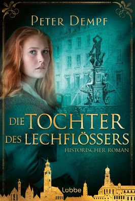 Die Tochter des Lechfl??ers: Historischer Augsburg-Roman, Peter Dempf