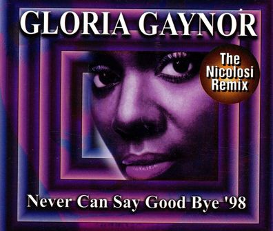Maxi CD Cover Gloria Gaynor - Never can say goodbye 98 ( Remix )