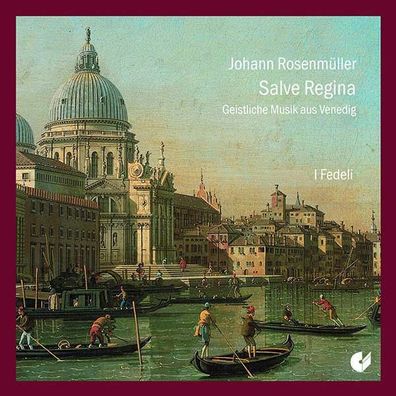 Johann Rosenmüller (1619-1684): Geistliche Konzerte aus Venedig - Christophorus ...