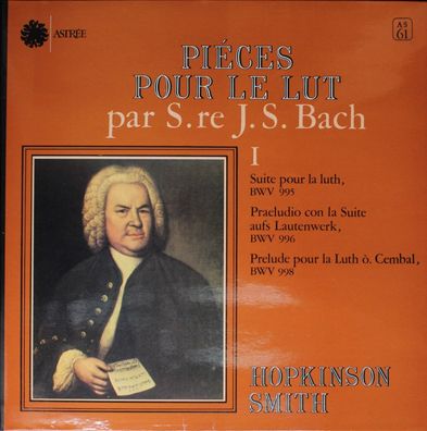 Astree AS 61 - Piéces Pour Le Lut Par S. Re J.S. Bach I