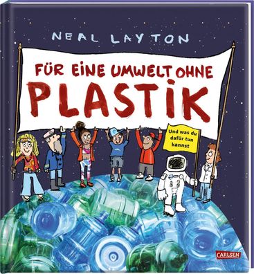 Fuer eine Umwelt ohne Plastik Und was du dafuer tun kannst Neal Lay