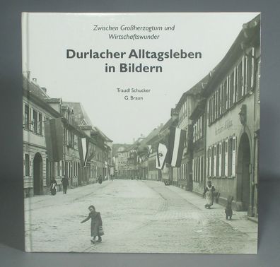 Schucker Braun - Durlacher Alltagsleben in Bildern - Karlsruhe - Buch - 3765081671