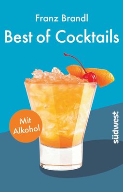 Best of Cocktails mit Alkohol, Franz Brandl