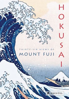 Hokusai: Thirty-six Views of Mount Fuji, Am?lie Balcou