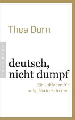 deutsch, nicht dumpf, Thea Dorn