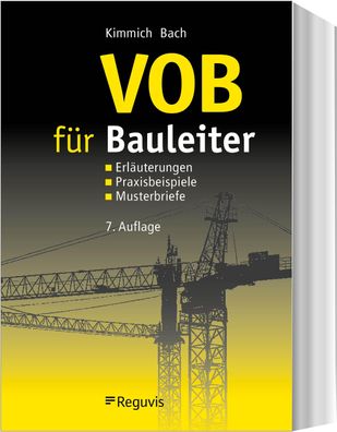 VOB f?r Bauleiter: Erl?uterungen, Praxisbeispiele, Musterbriefe, Bernd Kimm ...