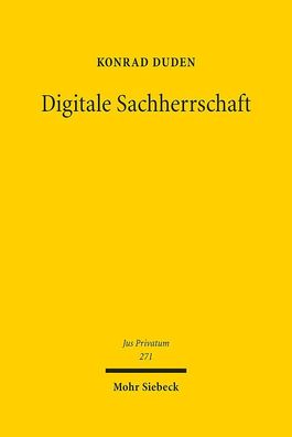 Digitale Sachherrschaft (Jus Privatum, Band 271), Konrad Duden