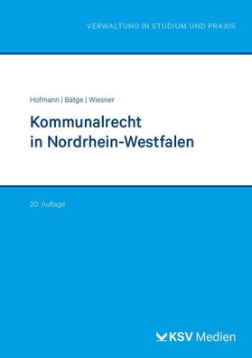 Kommunalrecht in Nordrhein-Westfalen (Reihe Verwaltung in Studium und Praxi ...