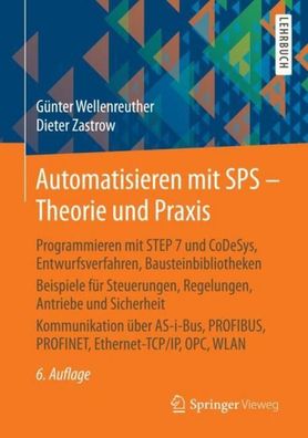 Automatisieren mit SPS - Theorie und Praxis: Programmieren mit STEP 7 und C ...