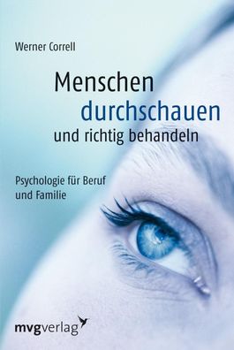 Menschen durchschauen und richtig behandeln: Psychologie f?r Beruf und Fami ...