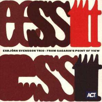 E.S.T. - Esbjörn Svensson Trio: From Gagarin's Point Of View - Act 0090052ACT - ...