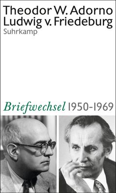 Theodor W. Adorno, Ludwig von Friedeburg, Briefwechsel 1950-1969, Theodor W ...