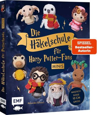 Die H?kelschule f?r Harry Potter-Fans - Minis, Alexandra Schwarz