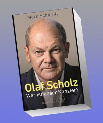 Olaf Scholz - Wer ist unser Kanzler?, Mark Schieritz
