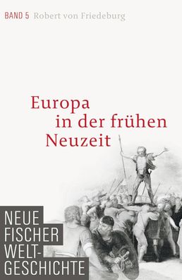 Neue Fischer Weltgeschichte. Band 05, Robert Friedeburg