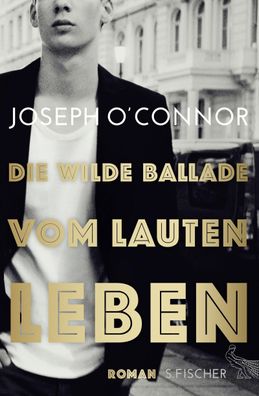 Die wilde Ballade vom lauten Leben, Joseph O'Connor