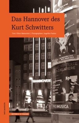 Das Hannover des Kurt Schwitters, Oliver Matuschek