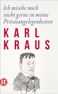 Ich mische mich nicht gerne in meine Privatangelegenheiten, Karl Kraus