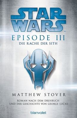 Star Wars(TM) - Episode III - Die Rache der Sith, Matthew Stover
