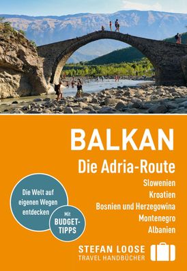 Stefan Loose Reisef?hrer Balkan, Die Adria-Route. Slowenien, Kroatien, Bosn ...