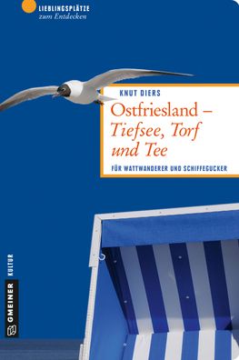 Ostfriesland - Tiefsee, Torf und Tee, Knut Diers