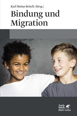 Bindung und Migration, Karl Heinz Brisch