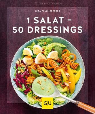 1 Salat - 50 Dressings, Inga Pfannebecker