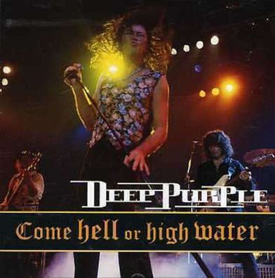 Deep Purple: Come Hell Or High Water: Live 1993 - RCA Int. 74321234162 - (CD / Titel