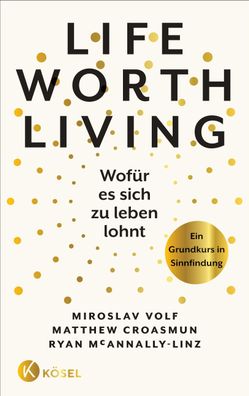 Life Worth Living - Wof?r es sich zu leben lohnt, Miroslav Volf