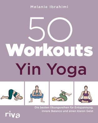 50 Workouts - Yin Yoga, Melanie Ibrahimi