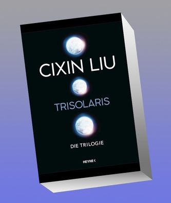Trisolaris - Die Trilogie, Cixin Liu