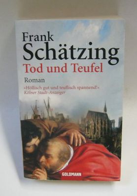 Tod und Teufel von Frank Schätzing