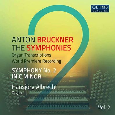 Anton Bruckner (1824-1896) - Sämtliche Symphonien in Orgeltranskriptionen Vol.2 - ...