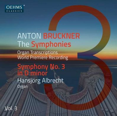 Anton Bruckner (1824-1896) - Sämtliche Symphonien in Orgeltranskriptionen Vol.3 -