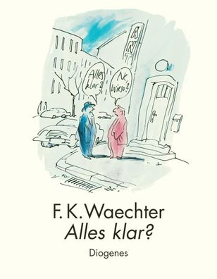 Alles klar?, Friedrich Karl Waechter