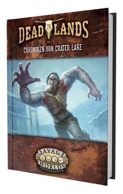 Deadlands: The Weird West - Chroniken von Crater Lake, Garrett J. Lahey