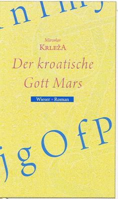 Der kroatische Gott Mars, Miroslav Krleza