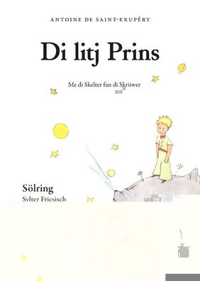 Der kleine Prinz. (S?lring / Sylter Friesisch), Antoine de Saint-Exup?ry