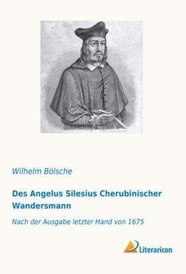 Des Angelus Silesius Cherubinischer Wandersmann, Wilhelm B?lsche