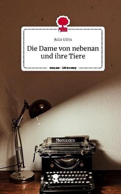 Die Dame von nebenan und ihre Tiere. Life is a Story - story. one, Julia Gib ...