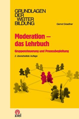 Moderation - das Lehrbuch, Gernot Grae?ner