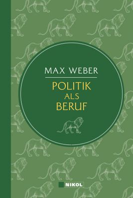Weber: Politik als Beruf (Nikol Classics), Max Weber