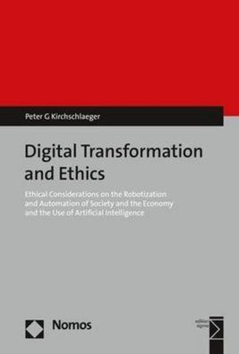 Digital Transformation and Ethics, Peter G. Kirchschlaeger