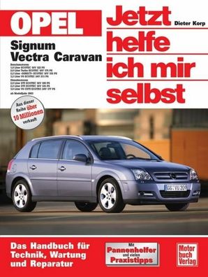 Opel Signum / Opel Vectra Caravan. Jetzt helfe ich mir selbst, Dieter Korp