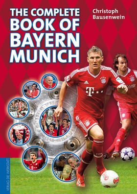 The complete book of Bayern Munich, Christoph Bausenwein