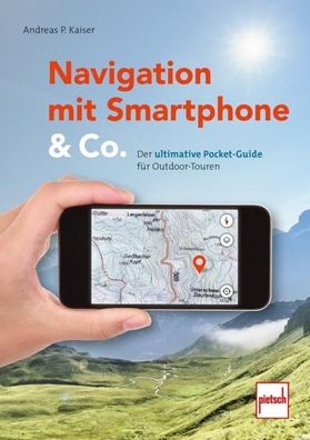 Navigation mit Smartphone & Co., Andreas Paul Kaiser