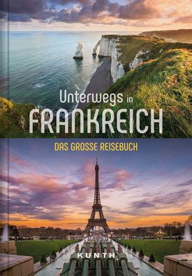 KUNTH Unterwegs in Frankreich, Kunth Verlag
