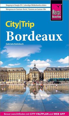 Reise Know-How CityTrip Bordeaux, Gabriele Kalmbach