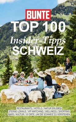 BUNTE TOP 100 Insider-Tipps Schweiz,