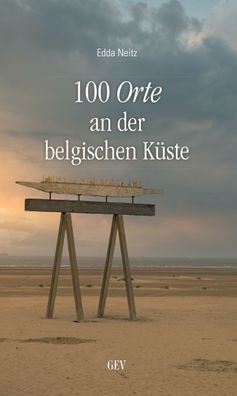 100 Orte an der belgischen K?ste, Edda Neitz